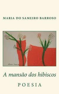 bokomslag A mansao dos hibiscos: Poesia