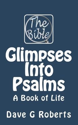 Glimpses into Psalms: A Book of Life 1