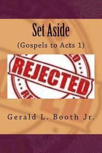 bokomslag Set Aside: Jesus rejects the Jews (Gospels to Acts 1)