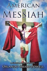 bokomslag American Messiah: A Great American Novel