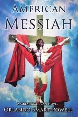 American Messiah: A Great American Novel 1