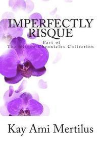 bokomslag Imperfectly Risque: The Risque Chronicles