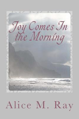 Joy Comes in the Morning 1