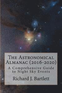 bokomslag The Astronomical Almanac (2016-2020): A Comprehensive Guide to Night Sky Events