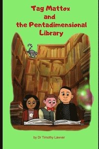 bokomslag Tag Mattox and the Pentadimensional Library