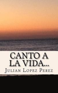 Canto a la vida...: Primera recopilacion 1