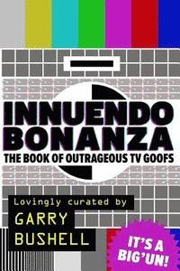 bokomslag Innuendo Bonanza!: The Book of Outrageous TV Goofs