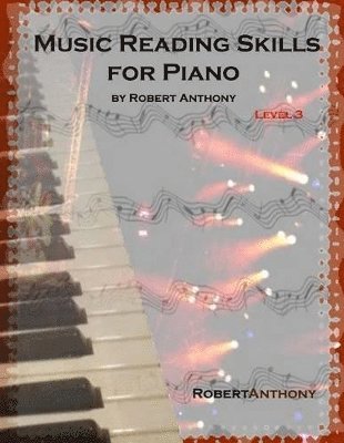 Robert Anthony - Music Reading Skills for Piano Level 3, Häftad. Tillgänglighet: Lägg i varukorg