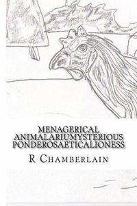 bokomslag Menagerical Animalariumysterious Ponderosaeticalioness: An Animal Themed Poetic Anthology