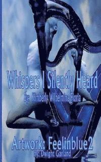 Whispers I Silently Heard: A Lifetime of Poetry 1