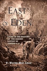 bokomslag East of Eden: Living in the Shadows of the Garden: A Study of Genesis 4:16