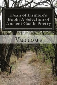 bokomslag Dean of Lismore's Book: A Selection of Ancient Gaelic Poetry