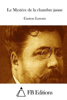 Gaston LeRoux, Fb Editions - Le Mystère de la chambre jaune, Häftad