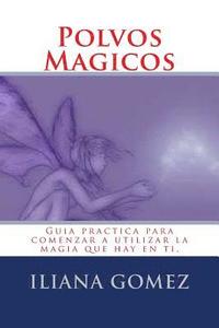 bokomslag Polvos Magicos: Guia practica para comenzar a utilizar la magia que hay en ti.