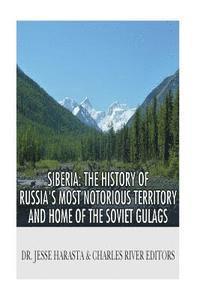 Jesse Harasta, Charles River - Siberia: The History of Russia's Most Notorious Territory and Home of the Soviet Gulags, Häftad