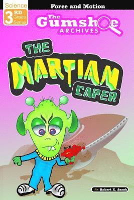 The Gumshoe Archives, Case # 03-03-3115: The Martian Caper 1