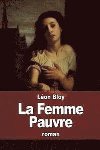 Léon Bloy - La Femme Pauvre, Häftad