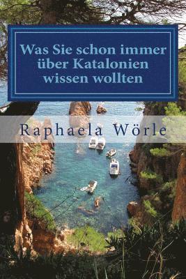 Was Sie schon immer über Katalonien wissen wollten: Ein Streifzug durch die kuriose Welt der katalanischen Kultur 1