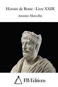 Ammien Marcellin, Fb Editions - Histoire de Rome - Livre XXIII, Häftad