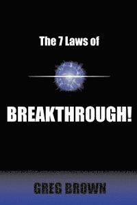 bokomslag The 7 Laws of Breakthrough: Participate in the Process to Achieve Your Destiny