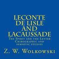 bokomslag Leconte de Lisle and Lacaussade: The Spirit and the Letter - Chirographic and semiotic studies