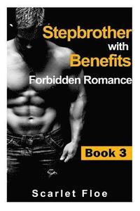 bokomslag Stepbrother With Benefits: Forbidden Romance Book 3