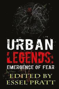 Essel Pratt - Urban Legends: Emergence of Fear, Häftad. Tillgänglighet: Lägg i varukorg