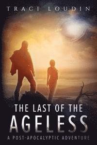 bokomslag The Last of the Ageless: A Post-Apocalyptic Adventure