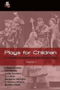 bokomslag Plays for Children: Volume 1: A Collection of Noteworthy Non-Royalty Plays