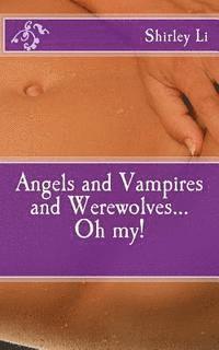 bokomslag Angels and Vampires and Werewolves...Oh my!