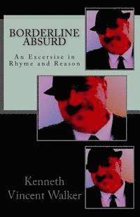 Borderline Absurd: An Exercise in Rhyme and Reason 1