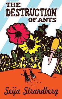 bokomslag The Destruction of Ants