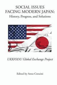 Anne Crescini - Social Issues Facing Modern Japan: History, Progress, and Solutions: UKK/ODU Global Exchange Project, Häftad