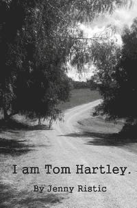 bokomslag I am Tom Hartley