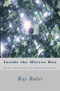 bokomslag Inside the Mirror Box: Spells and Theory for All Practitioners