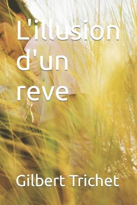 L'illusion d'un reve 1