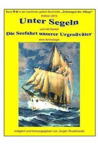 Unter Segeln und mit Dampf - die Seefahrt unserer Urgrossvaeter: Band 4-a in der maritimen gelben Buchreihe bei Juergen Ruszkowski 1