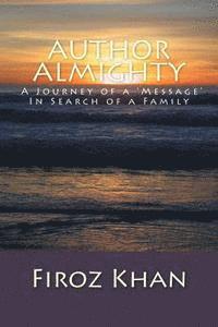 bokomslag Author Almighty: A Journey of a 'Message' in Search of a Family