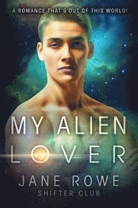 bokomslag My Alien Lover: An Interracial Paranormal Romance Story