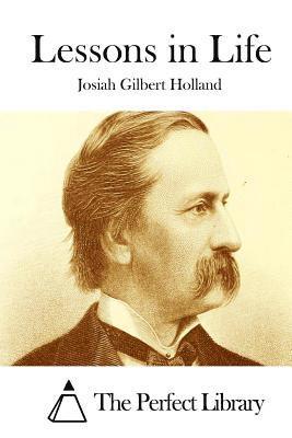 Josiah Gilbert Holland, The Perfect Library - Lessons in Life, Häftad