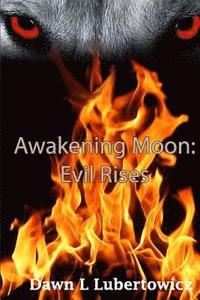 bokomslag Awakening Moon: Evil Rises