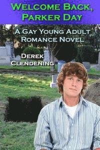 bokomslag Welcome Back, Parker Day: A Gay Young Adult Romance