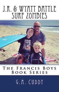 bokomslag J.R. & Wyatt Battle Surf Zombies