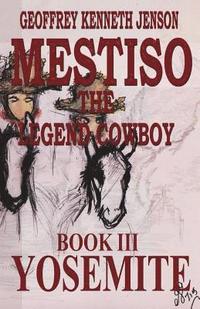 bokomslag Mestiso the Legend Cowboy Book 3: Yosemite