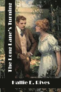 The Long Lane's Turning: (Hallie E. Rives Classics Collection) 1