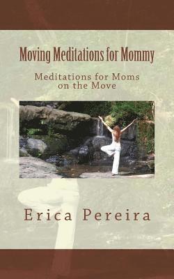 bokomslag Moving Meditations for Mommy: Meditations for Moms on the Move