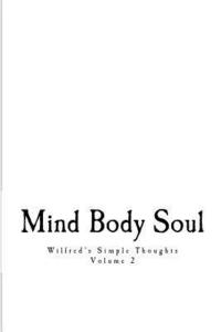 bokomslag Wilfred's Simple Thoughts Volume 2: Mind Body Soul