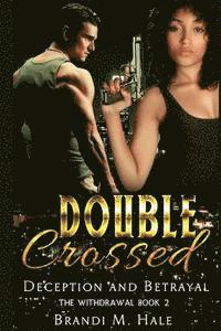 Double Crossed: Deception and Betrayal 1