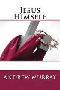 Andrew Murray - Jesus Himself, Häftad