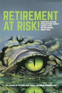 bokomslag Retirement at Risk!: Keeping Seven Predators Away From Your Retirement Nest Egg
